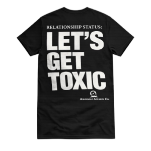 Lets Get Toxic Tee Shirt