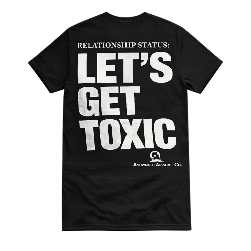 Lets Get Toxic Tee Shirt