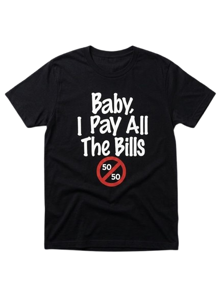 Pay The Bills Shirt